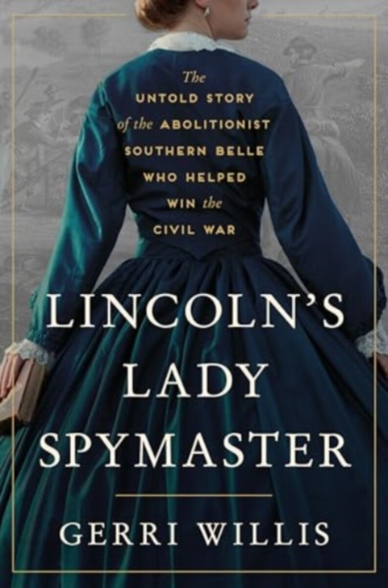 Kniha Lincoln''s Lady Spymaster