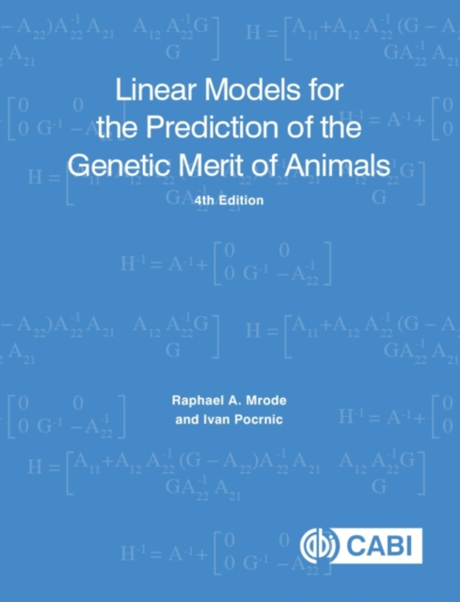 Linear Models for the Prediction of the Genetic Merit of Animals - Ivan Pocrnic, Raphael A , UK and the International Livestock Research Institute (I