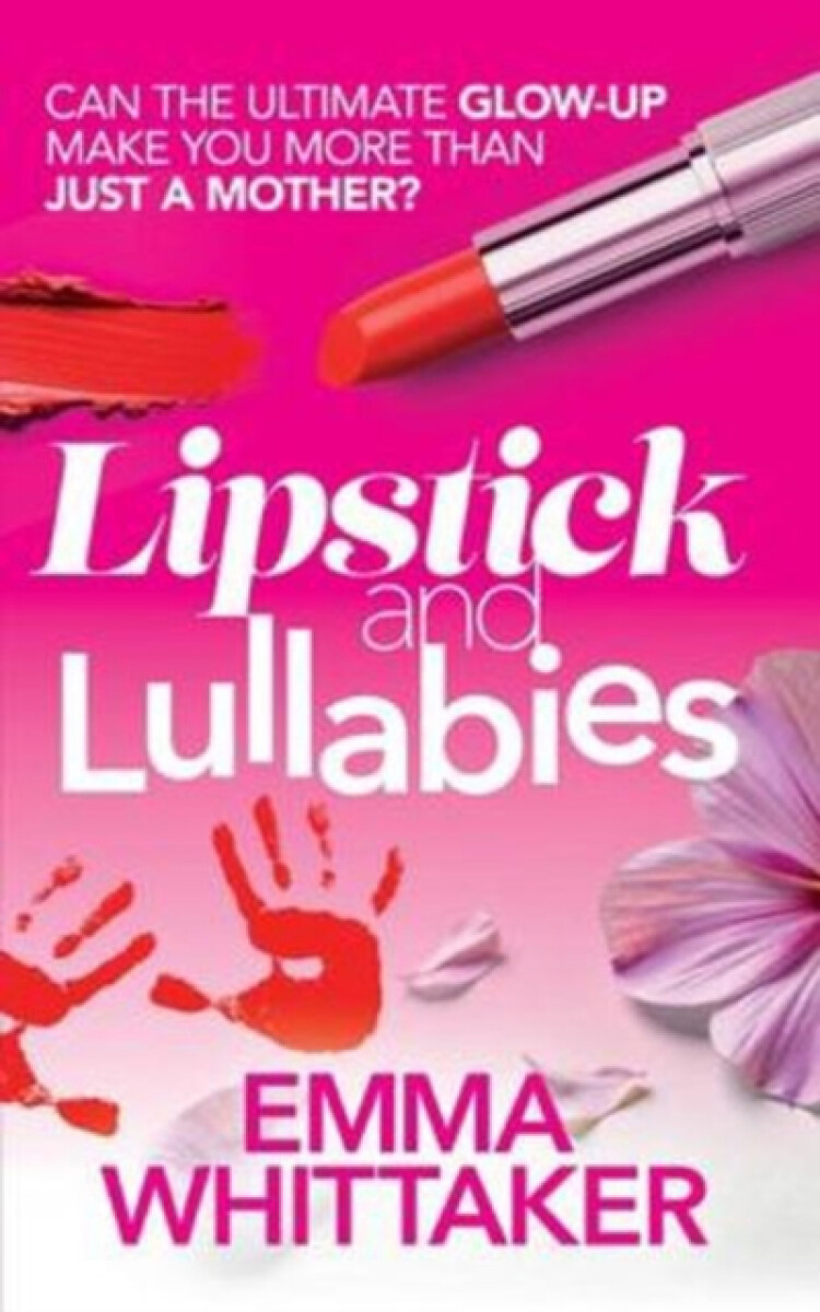 Lipstick and Lullabies - Emma Whittaker