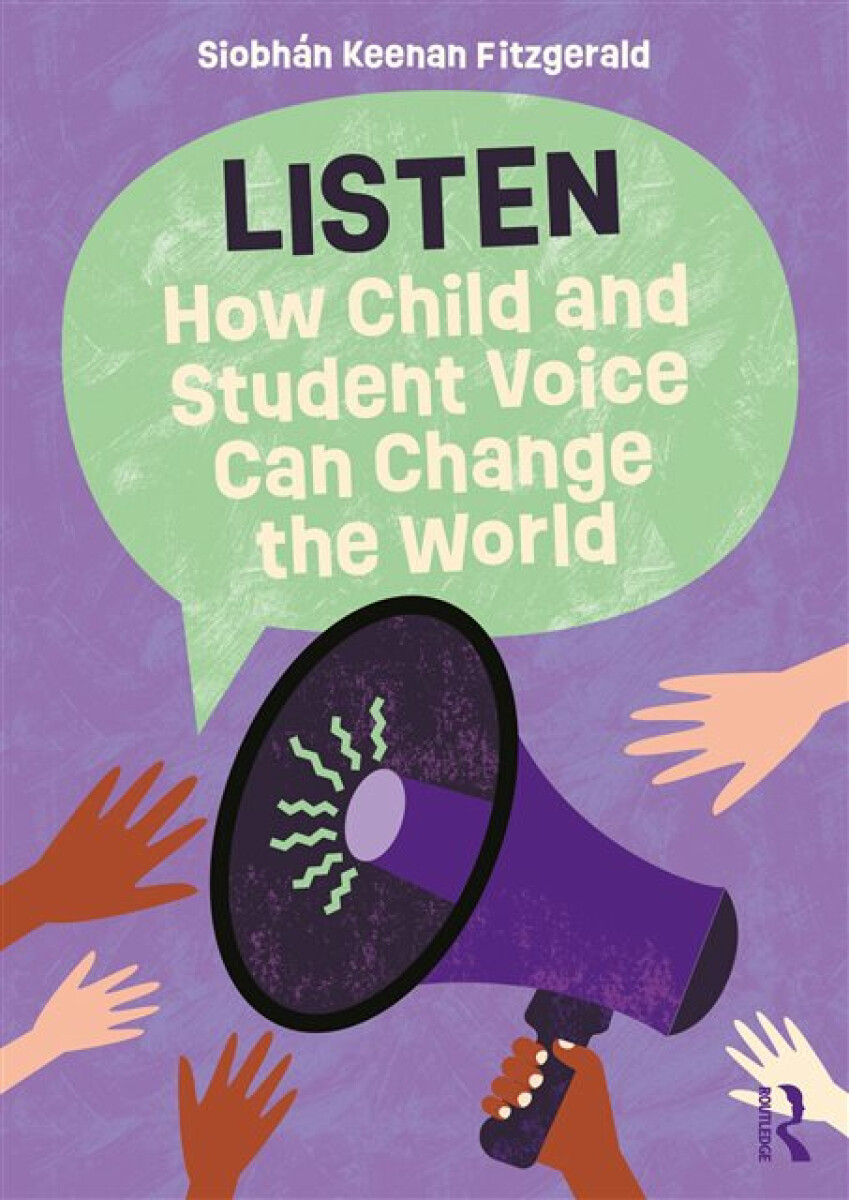 Kniha Listen: How Child and Student Voice Can Change the World