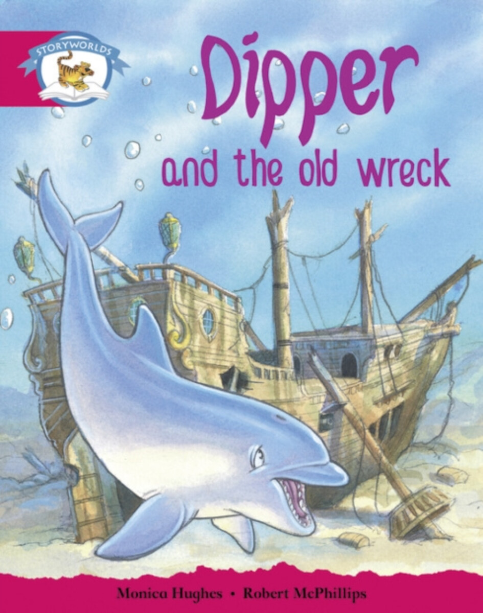 Kniha Literacy Edition Storyworlds Stage 5, Animal World, Dipper and the Old Wreck