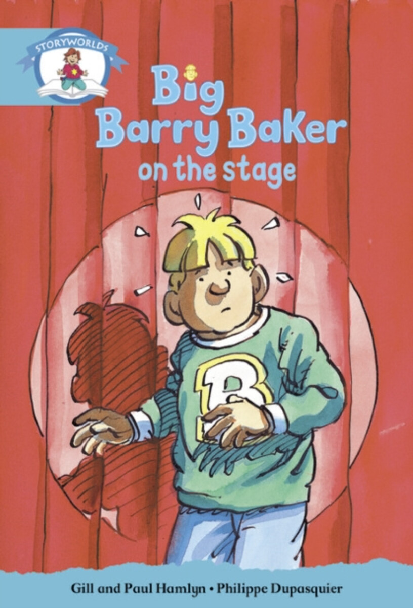 Kniha Literacy Edition Storyworlds Stage 9, Our World, Big Barry Baker on the Stage