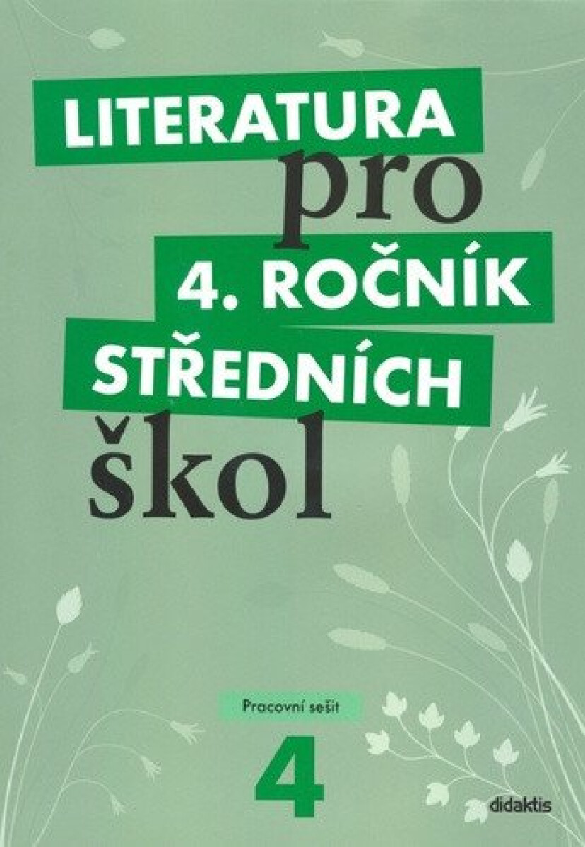 Literatura pro 4. ročník SŠ - pracovní sešit koupíte na Knihydobrovsky.cz