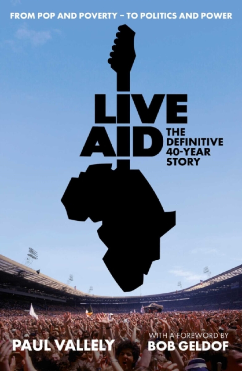 Kniha Live Aid: The Definitive 40 Year Story