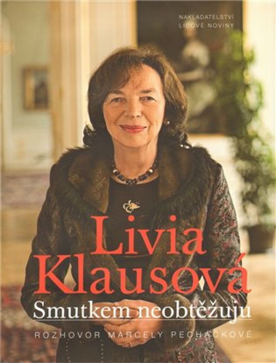 Kniha Livia Klausová: Smutkem neobtěžuju