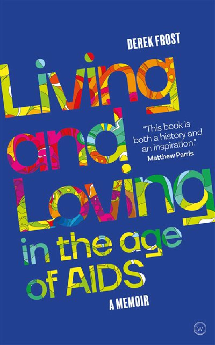 Kniha Living and Loving in the Age of AIDS