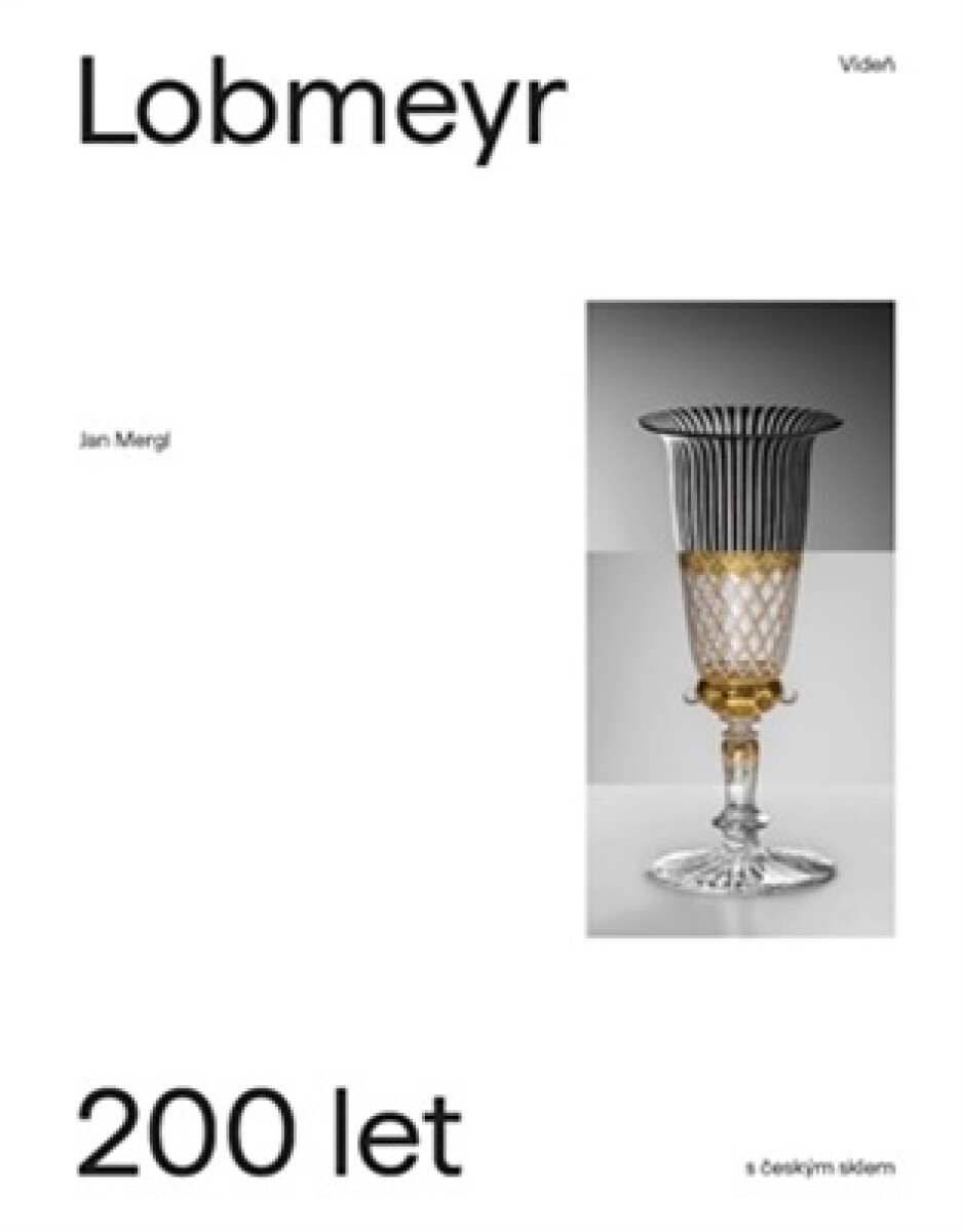 Kniha Lobmeyr Vídeň - 200 let s českým sklem