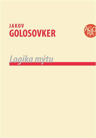 Logika mýtu - Jakov Golosovker