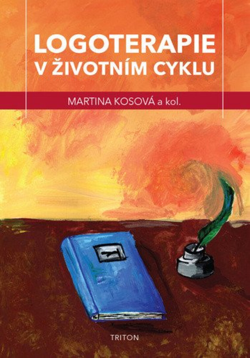 Logoterapie v životním cyklu - kol., Martina Kosová