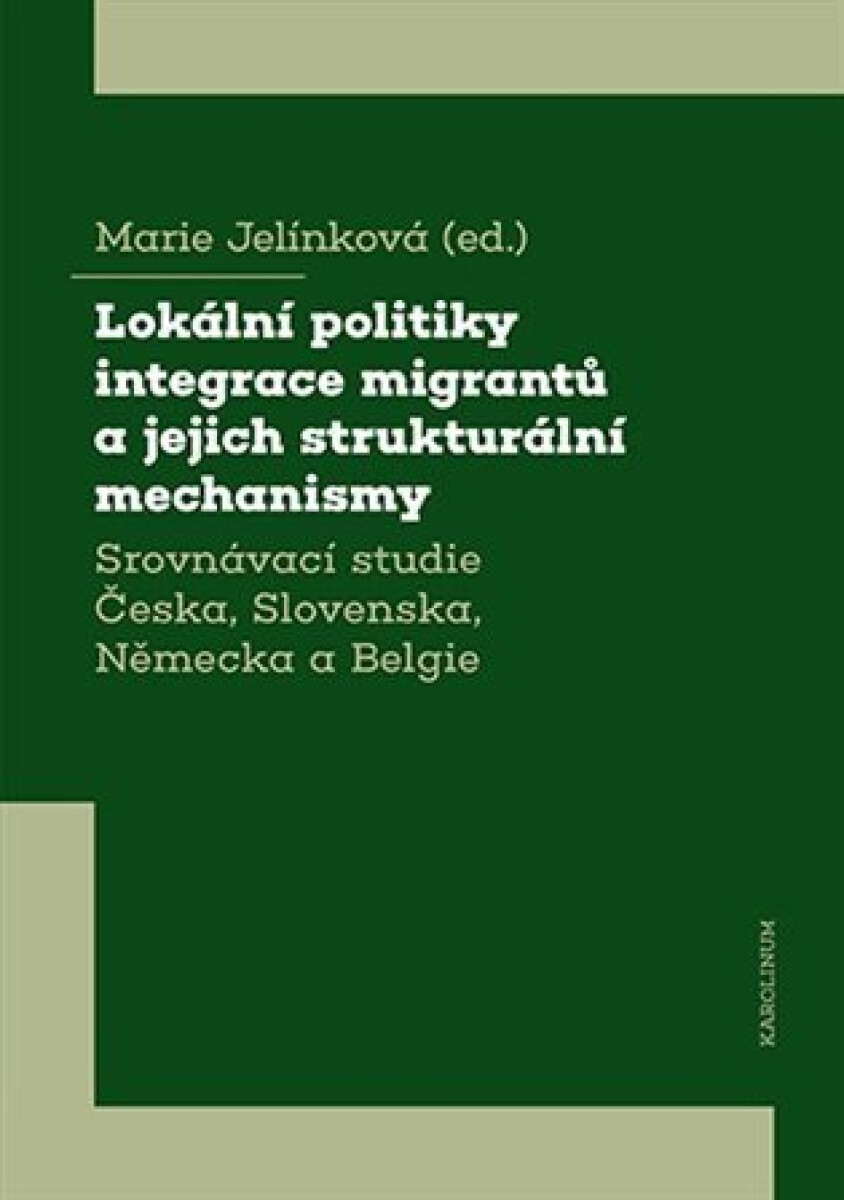 Kniha Lokální politiky integrace migrantů a jejich strukturální mechanismy