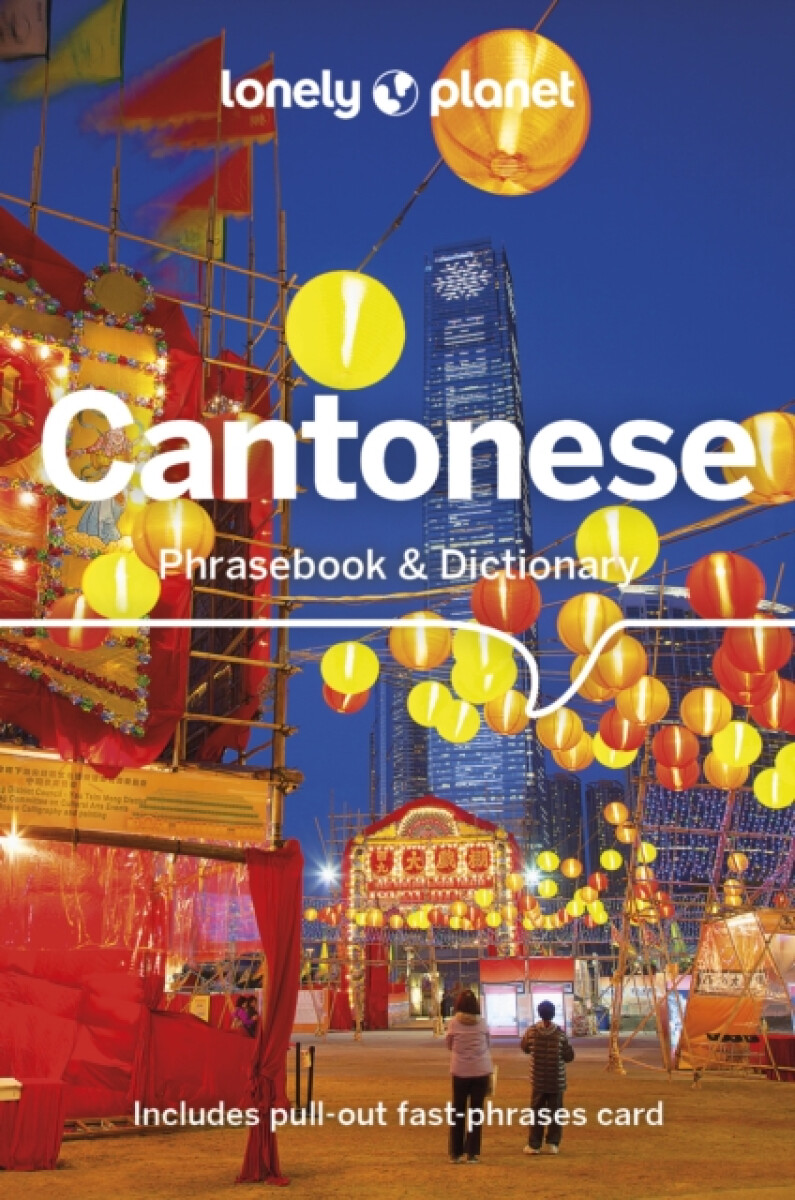 Lonely Planet Cantonese Phrasebook & Dictionary - Lonely Planet, Chiu-yee Cheung, Tao Li