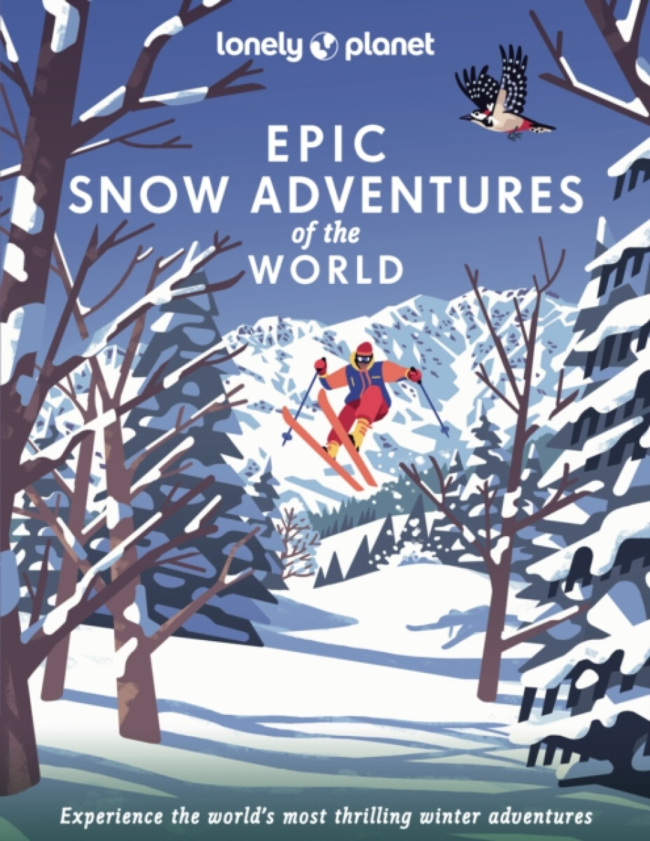 Kniha Lonely Planet Epic Snow Adventures of the World