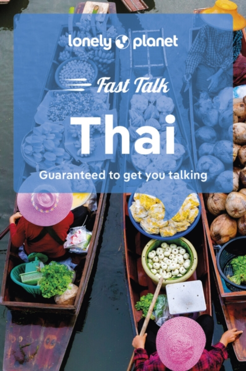 Lonely Planet Fast Talk Thai - Lonely Planet