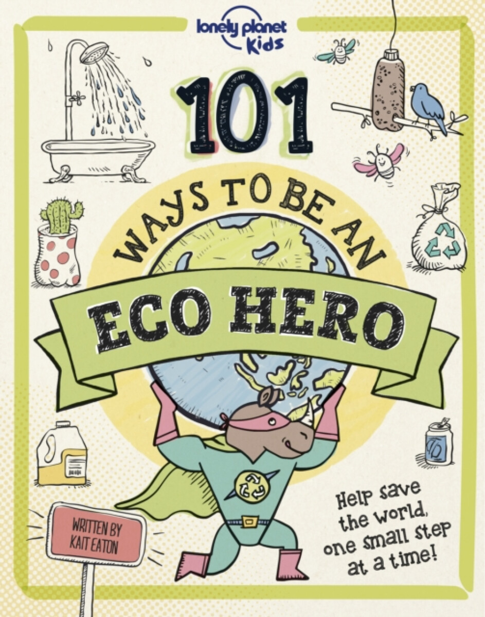 Kniha Lonely Planet Kids 101 Ways to be an Eco Hero