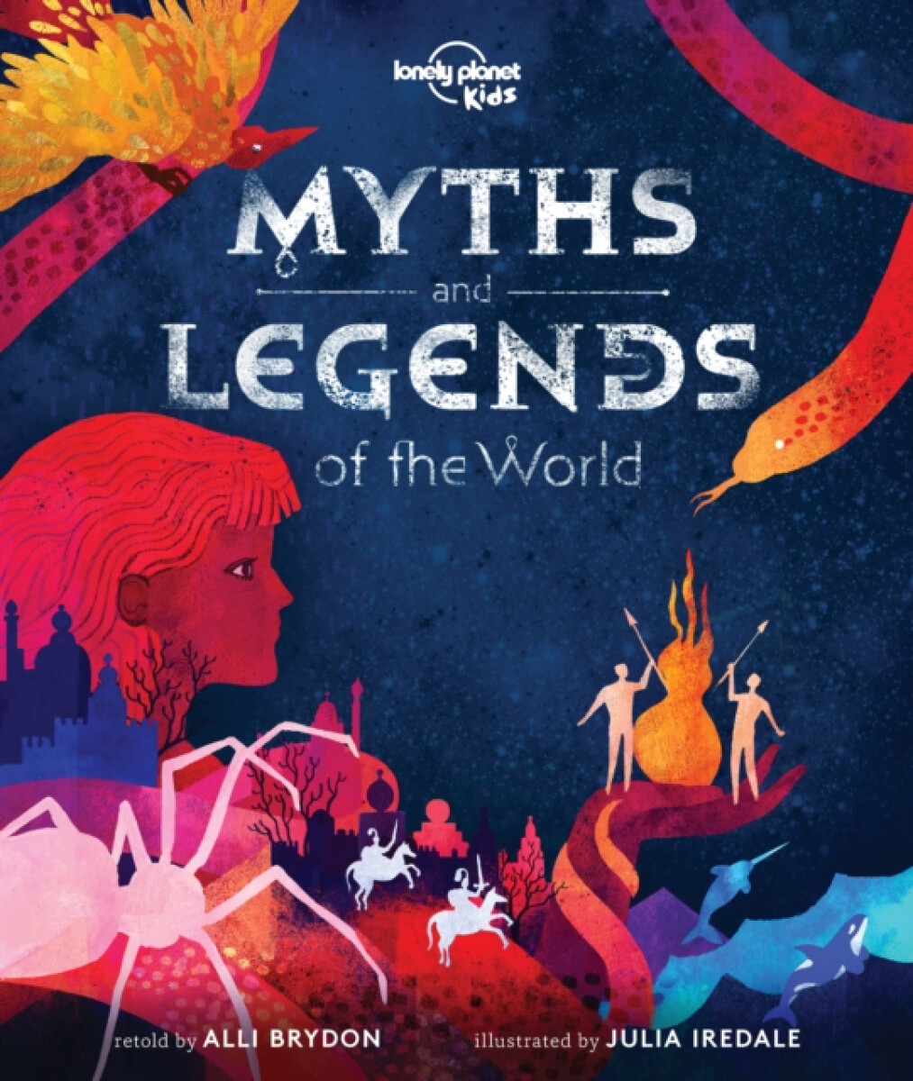 Lonely Planet Kids Myths and Legends of the World - Lonely Planet Kids, Alli Brydon