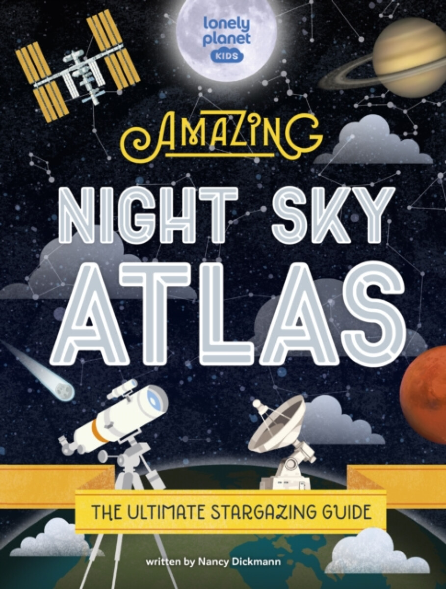 Kniha Lonely Planet Kids The Amazing Night Sky Atlas