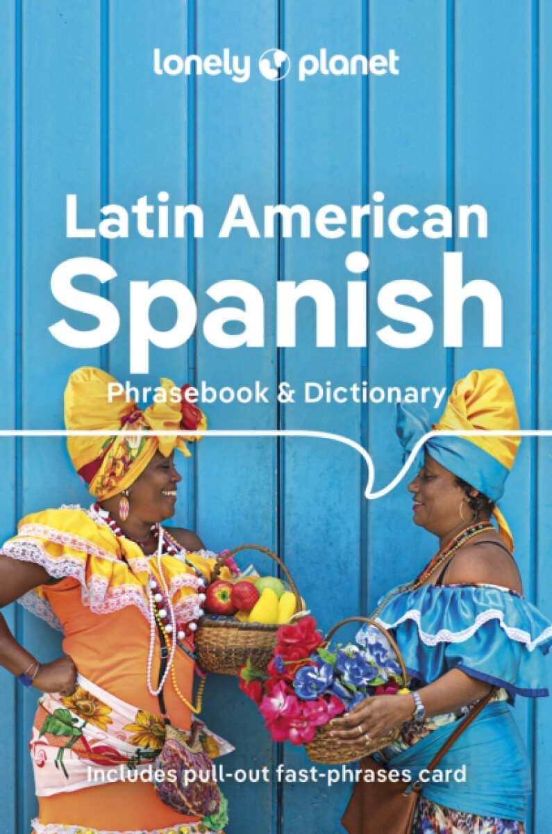 Levně Lonely Planet Latin American Spanish Phrasebook & Dictionary - Lonely Planet