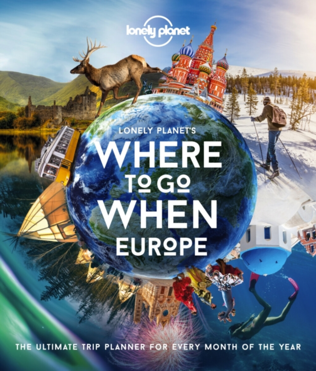 Kniha Lonely Planet Lonely Planet's Where To Go When Europe