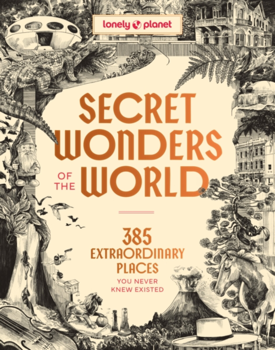Lonely Planet Secret Wonders of the World - Lonely Planet