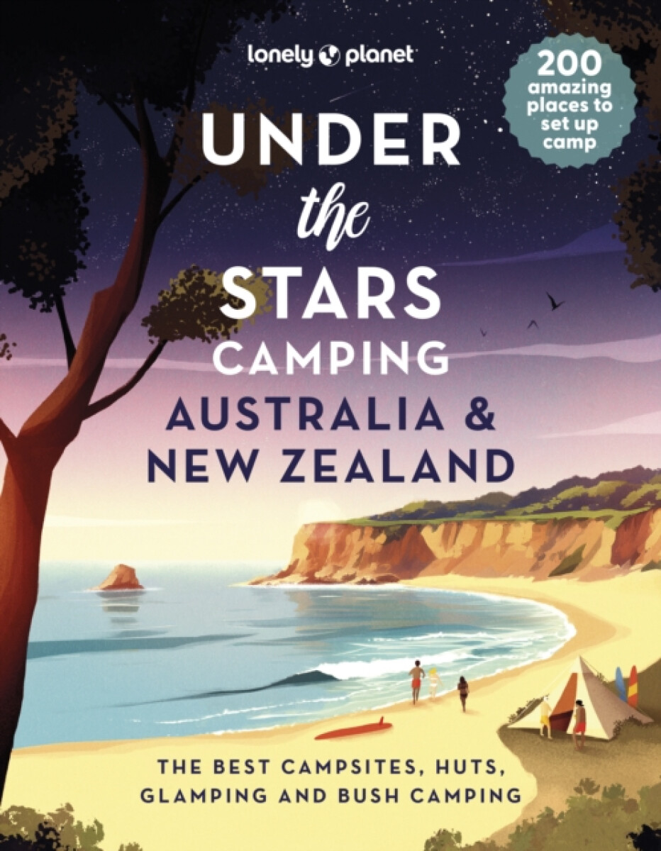 Kniha Lonely Planet Under the Stars Camping Australia and New Zealand