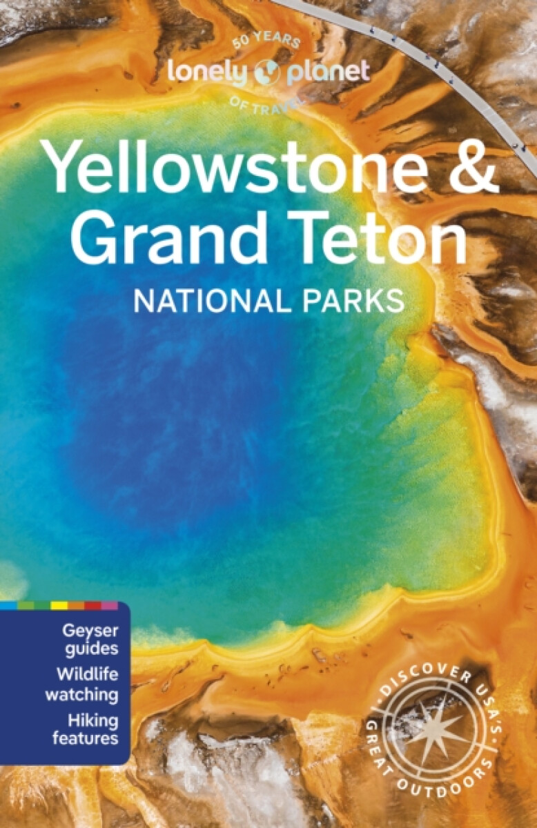 Kniha Lonely Planet Yellowstone a Grand Teton National Parks