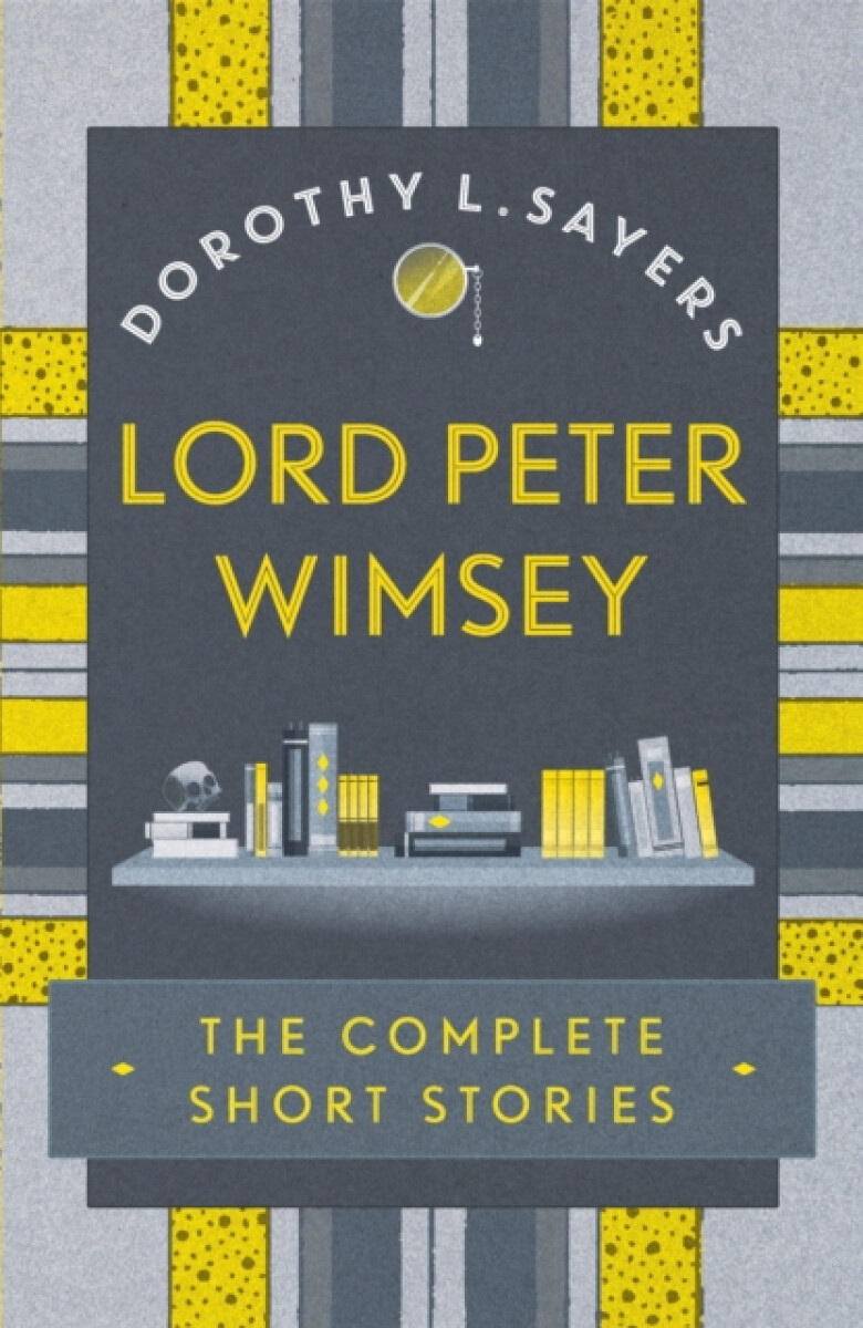 Kniha Lord Peter Wimsey: The Complete Short Stories