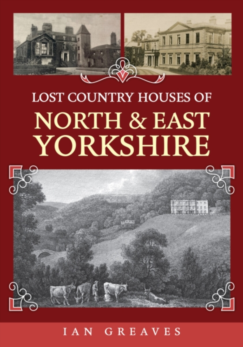 Kniha Lost Country Houses of North and East Yorkshire