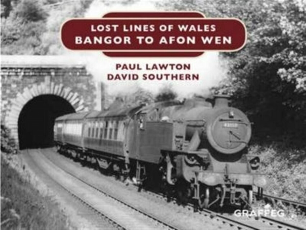 Kniha Lost Lines of Wales: Bangor to Afon Wen
