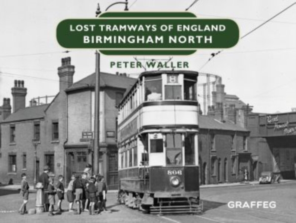 Kniha Lost Tramways of England: Birmingham North