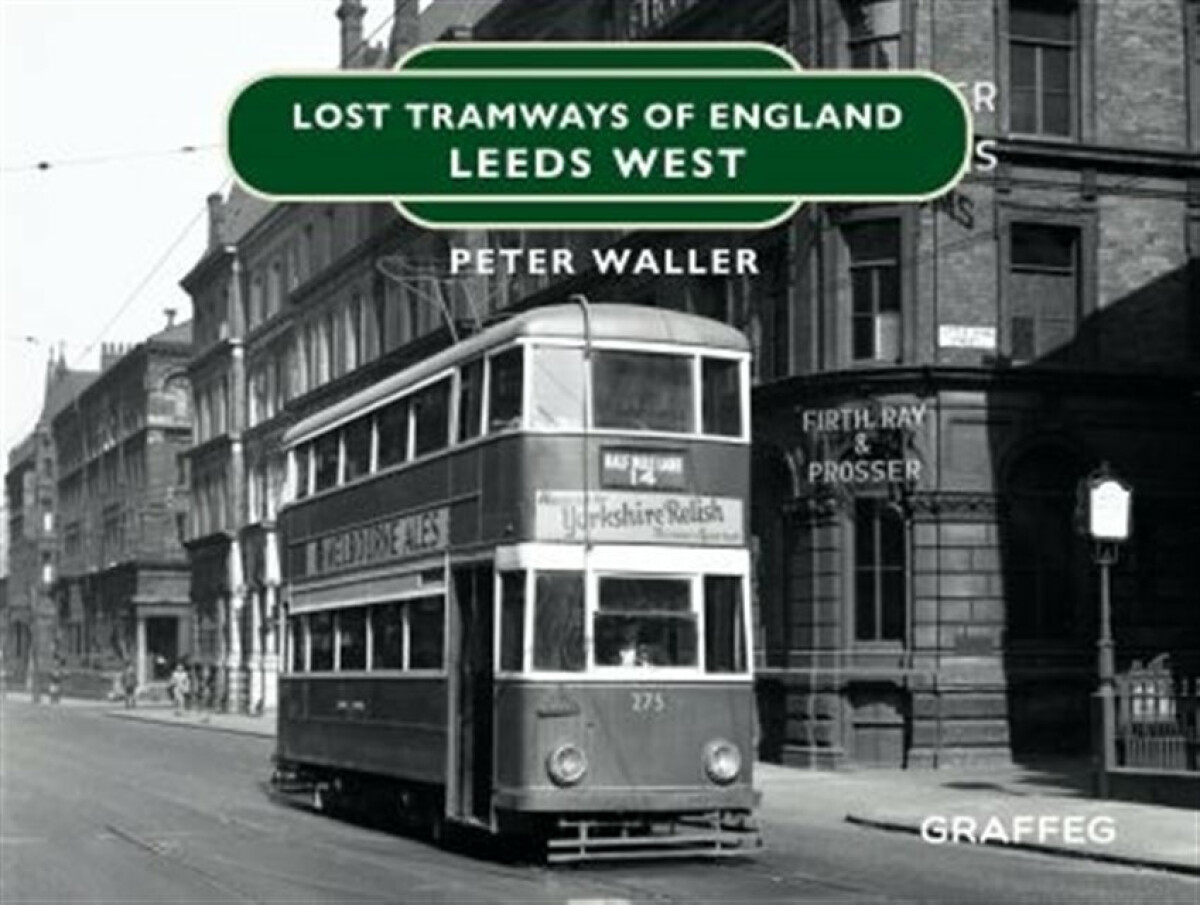 Kniha Lost Tramways of England: Leeds West