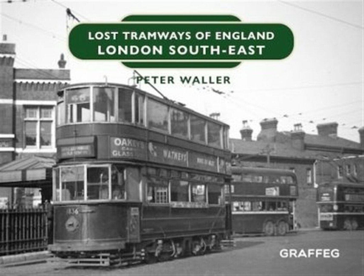 Kniha Lost Tramways of England: London South East
