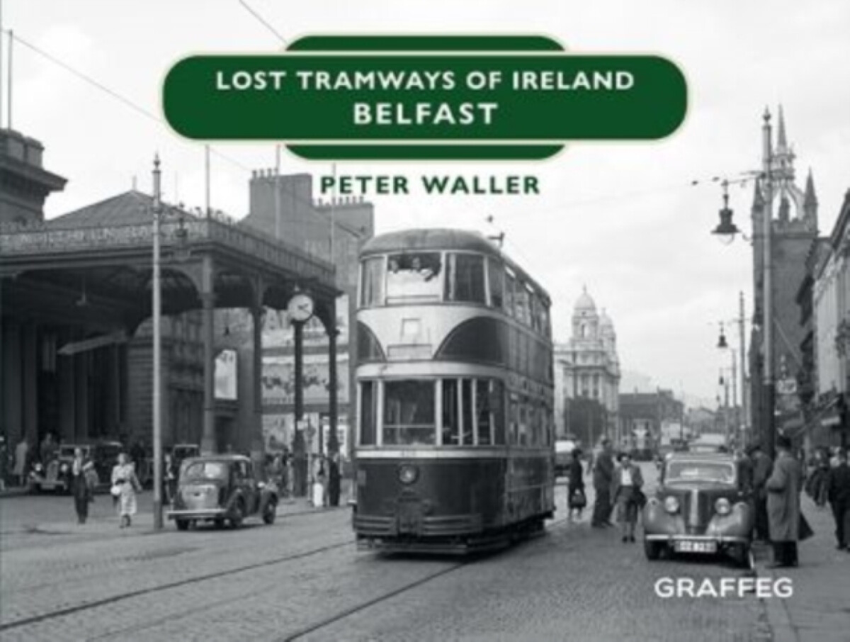 Kniha Lost Tramways of Ireland: Belfast