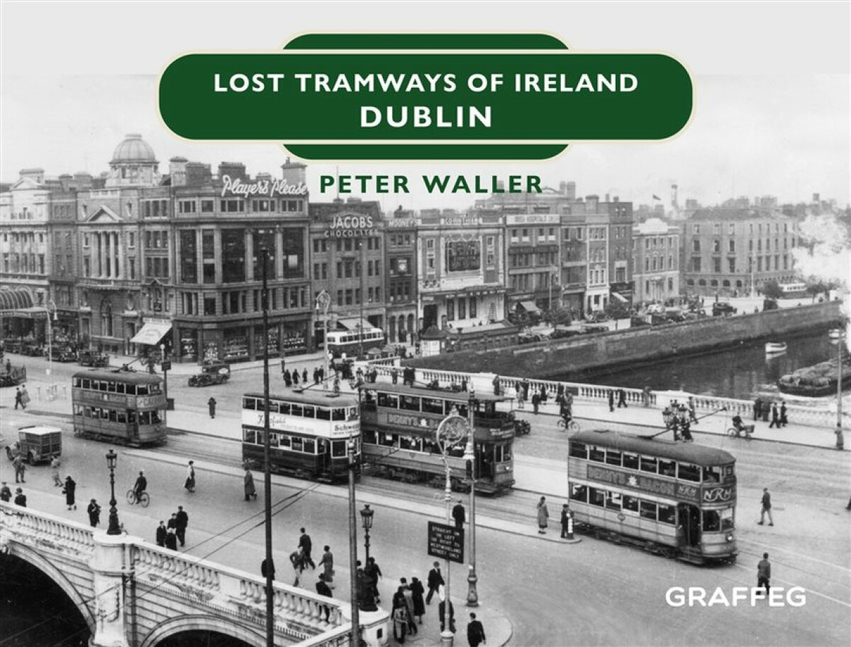 Kniha Lost Tramways of Ireland: Dublin