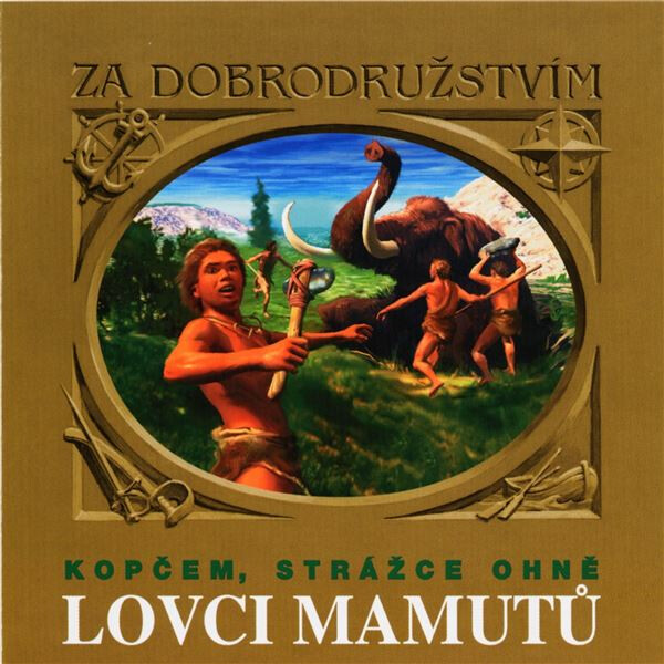 Levně Lovci mamutů - Kopčem, strážce ohně - Eduard Štorch - audiokniha