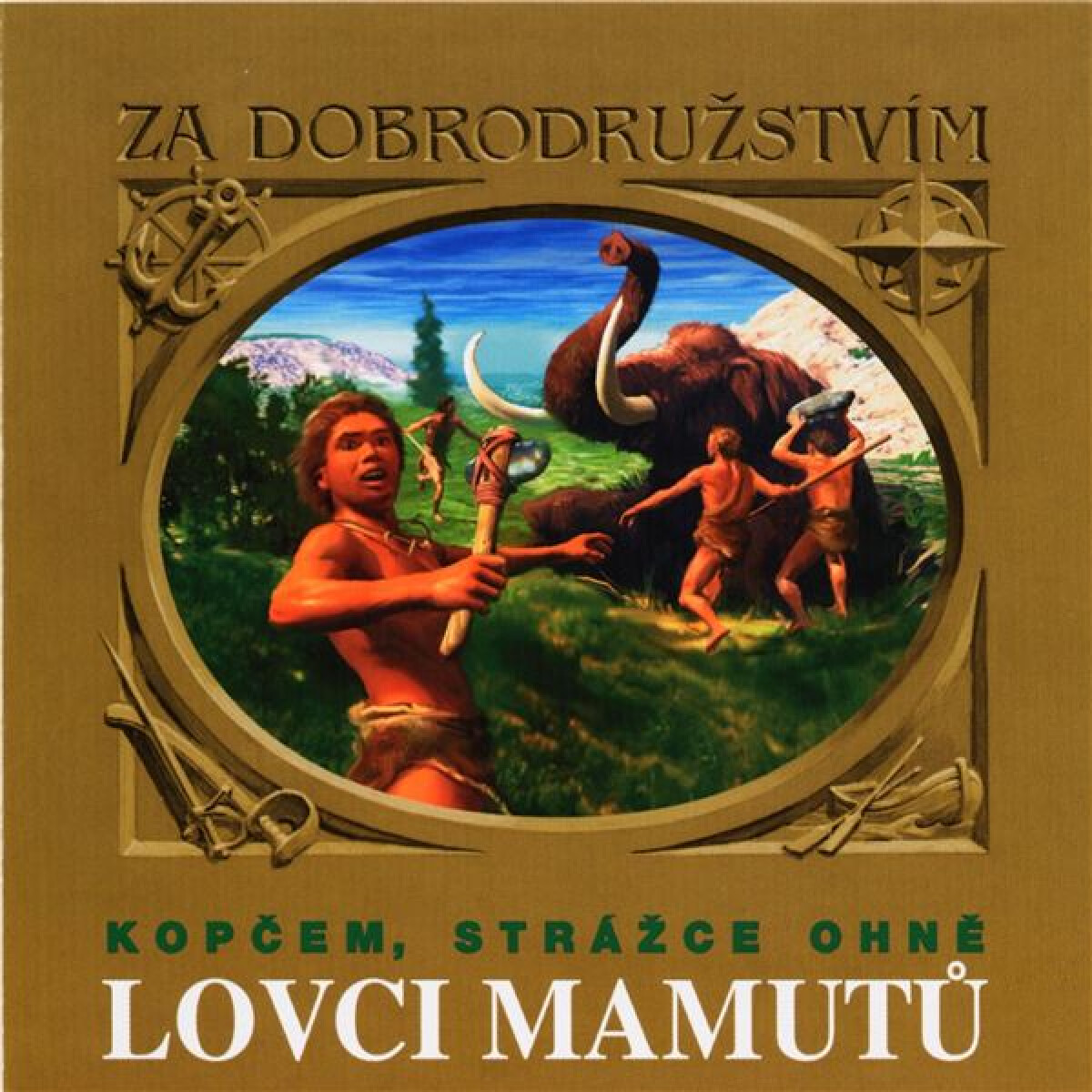 Lovci mamutů - Kopčem, strážce ohně - Eduard Štorch