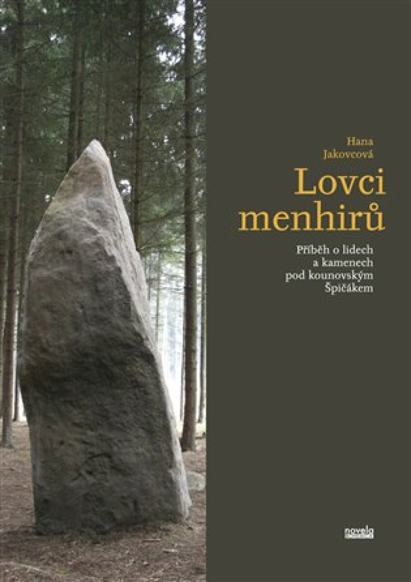 Lovci menhirů - Příběh o lidech a kamenech pod kounovským Špičákem koupíte na Knihydobrovsky.cz
