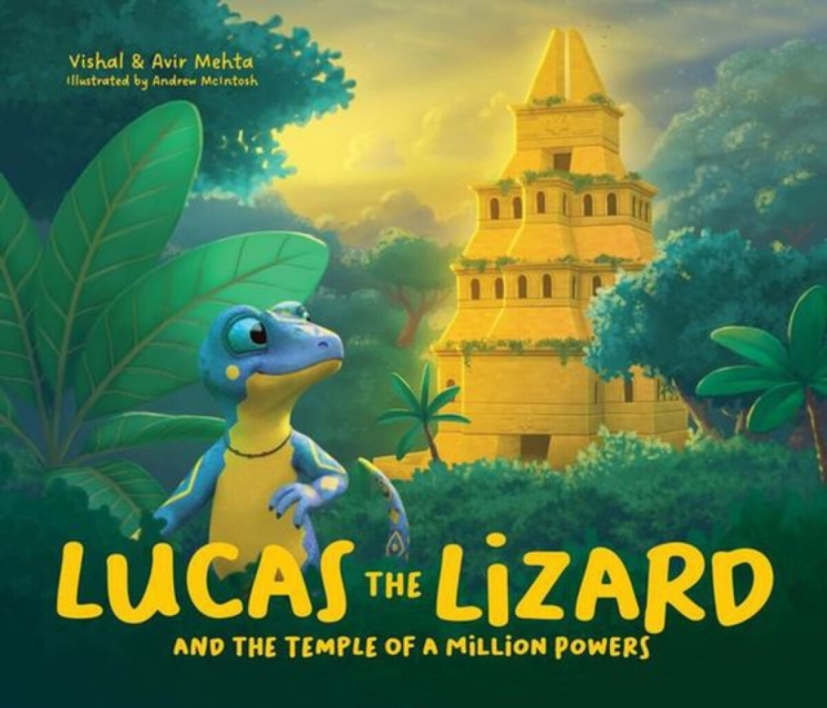 Lucas the Lizard and the Temple of a Million Powers - Avir Mehta