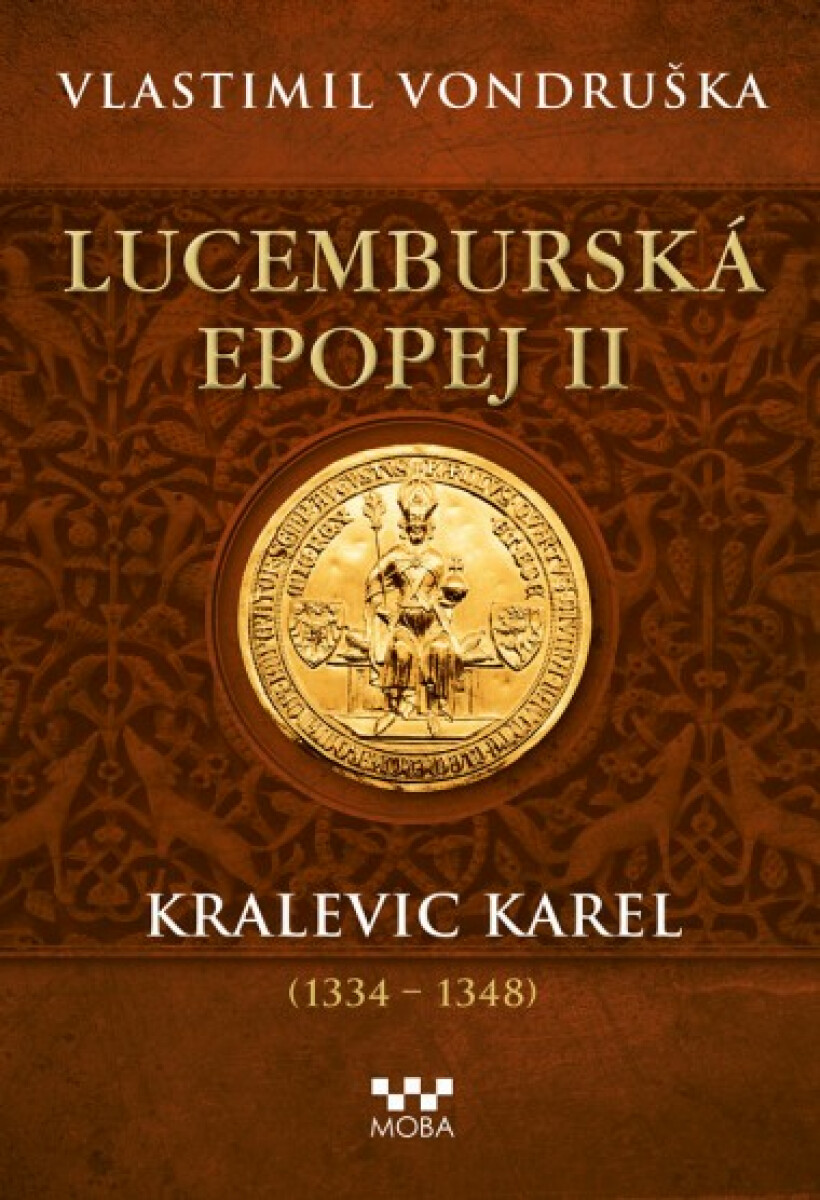 Lucemburská epopej II - Kralevic Karel - Vlastimil Vondruška