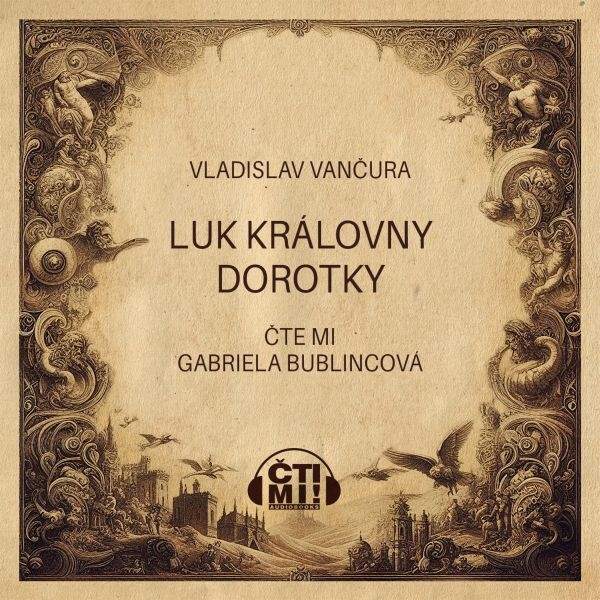 Luk královny Dorotky - Vladislav Vančura - audiokniha