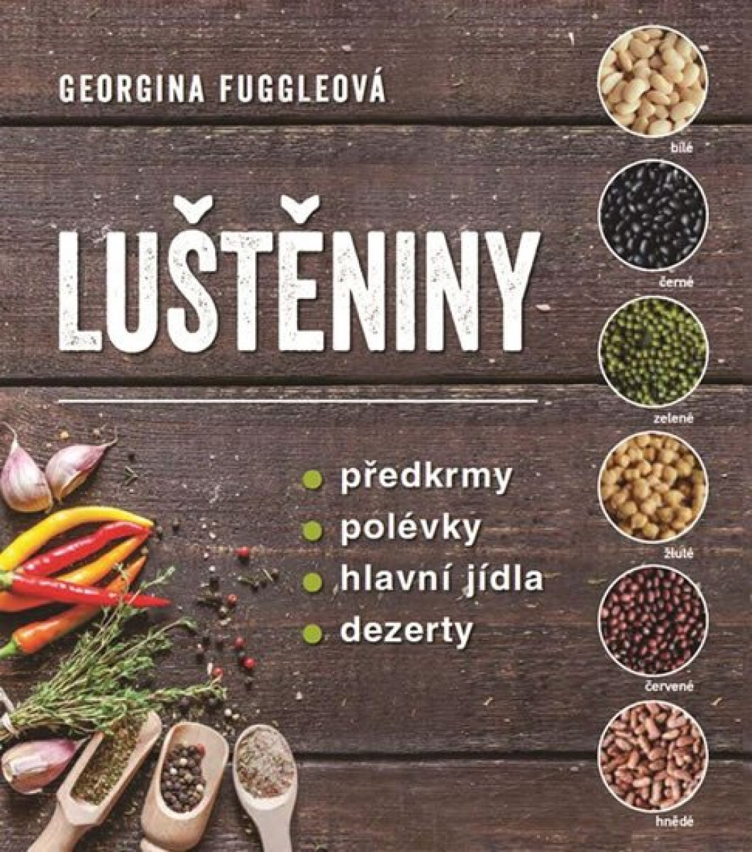 Luštěniny - Předkrmy * polévky * hlavní jídla * dezerty - Georgina Fuggle