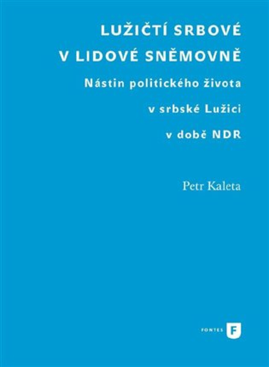 Lužičtí Srbové v lidové sněmovně - Nástin politického života v srbské Lužici v době NDR koupíte na Knihydobrovsky.cz