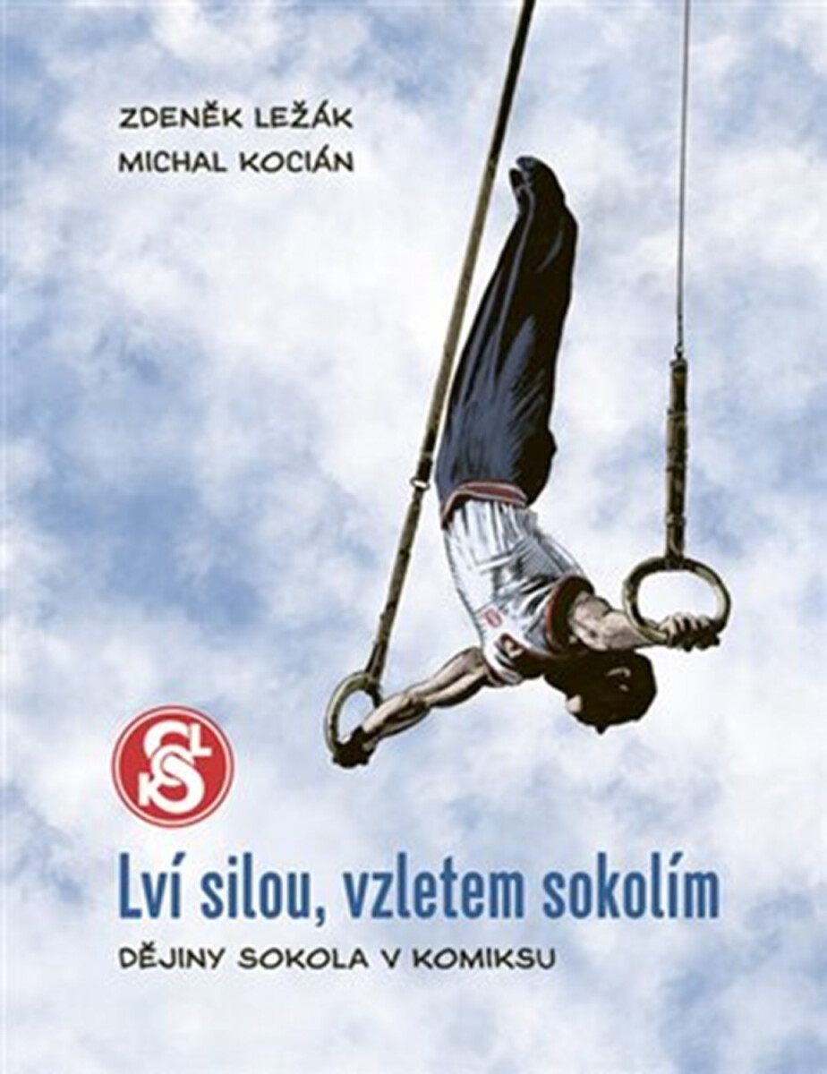 Kniha Lví silou, vzletem sokolím - Dějiny Sokola v komiksu