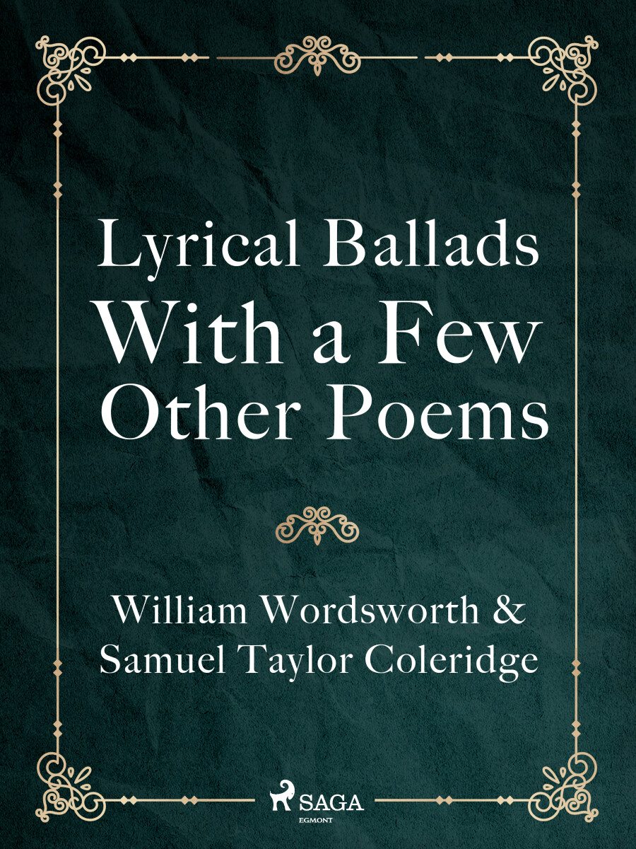 Lyrical Ballads, With a Few Other Poems - William Wordsworth, Samuel Taylor Coleridge