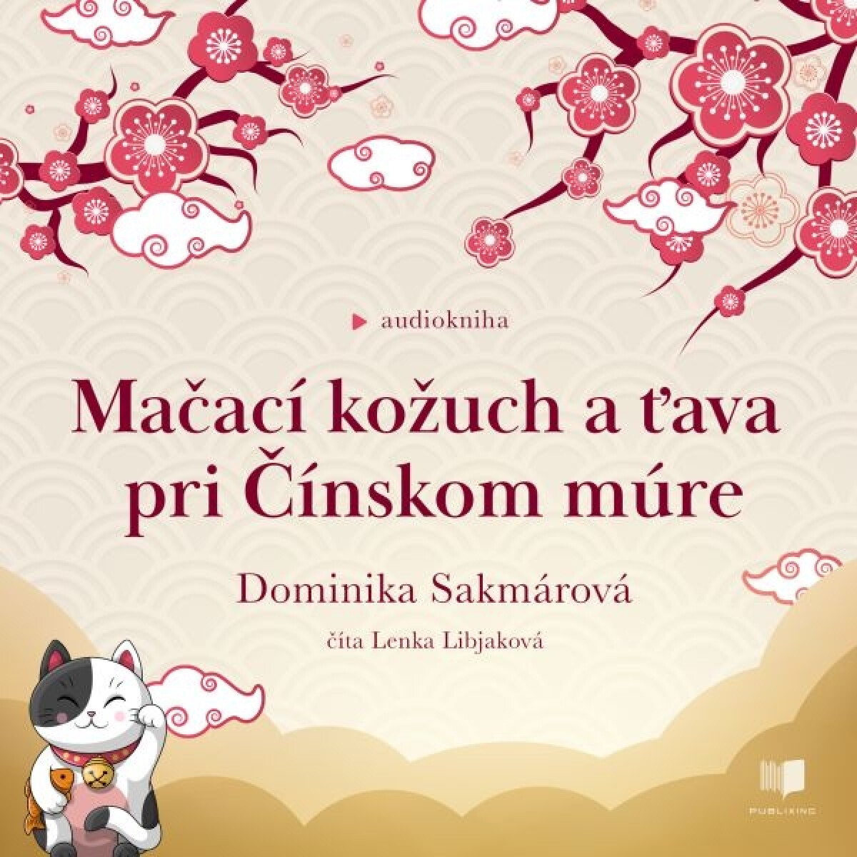 Levně Mačací kožuch a ťava pri Čínskom múre - Dominika Lukáčová Sakmárová - audiokniha