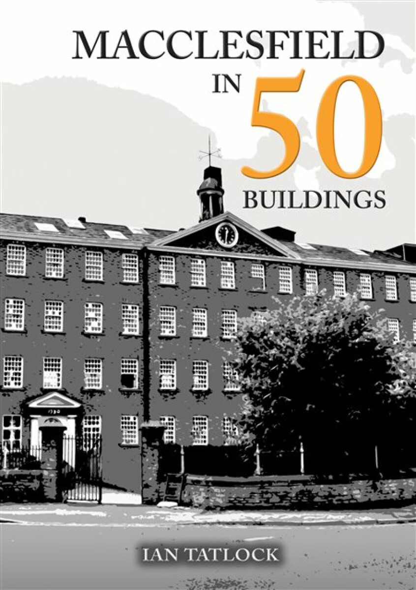 Kniha Macclesfield in 50 Buildings
