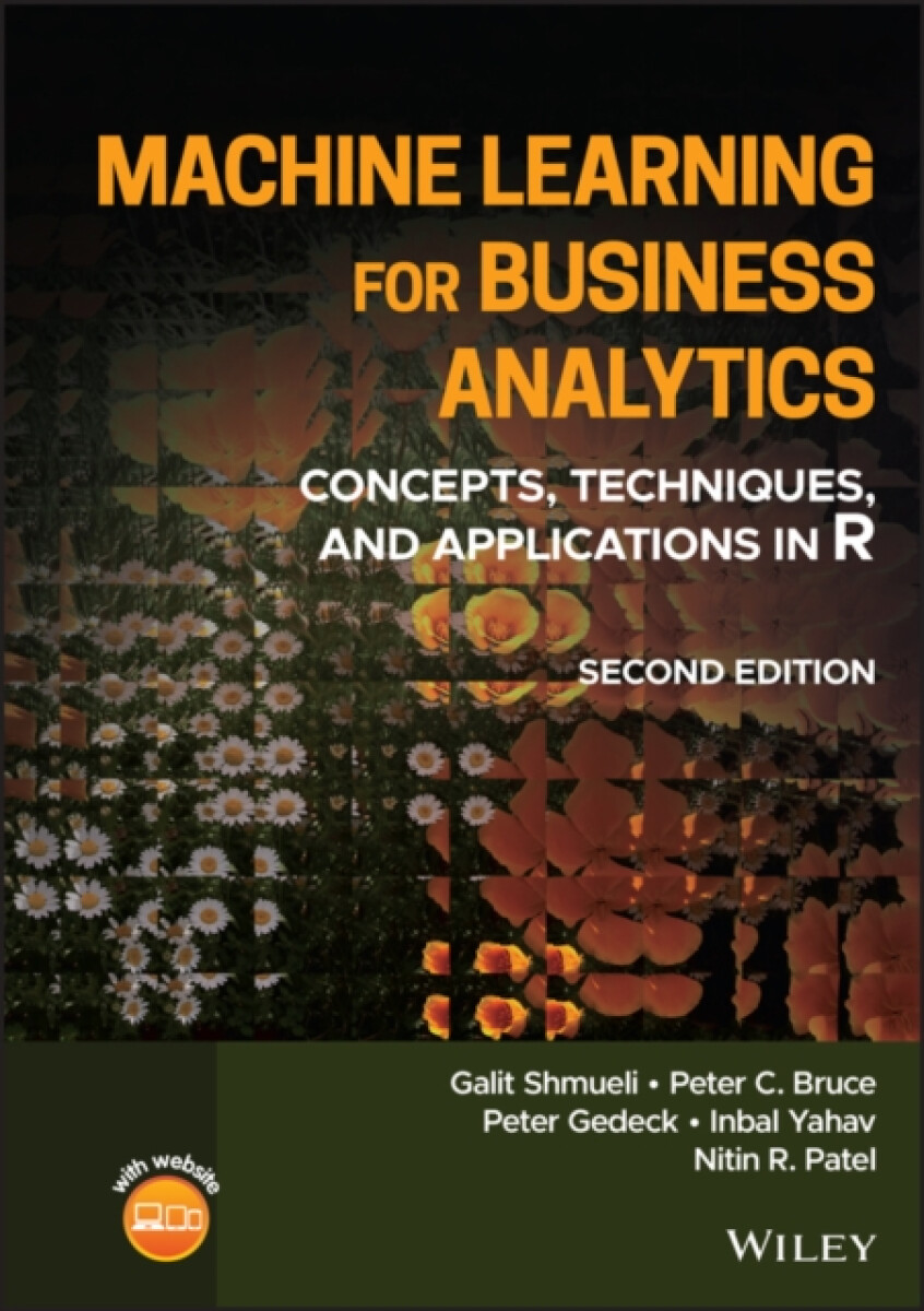 Machine Learning for Business Analytics - Peter Gedeck, Galit Shmueli, Peter C. Bruce, Nitin R. Patel, Inbal Yahav
