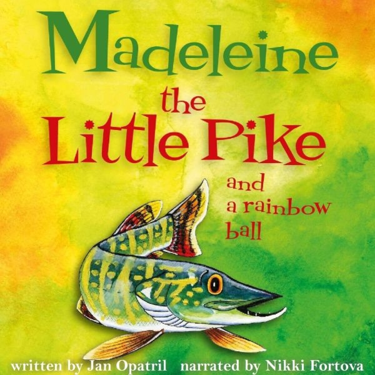 Levně Madeleine the Little Pike and a rainbow ball - Jan Opatřil - audiokniha
