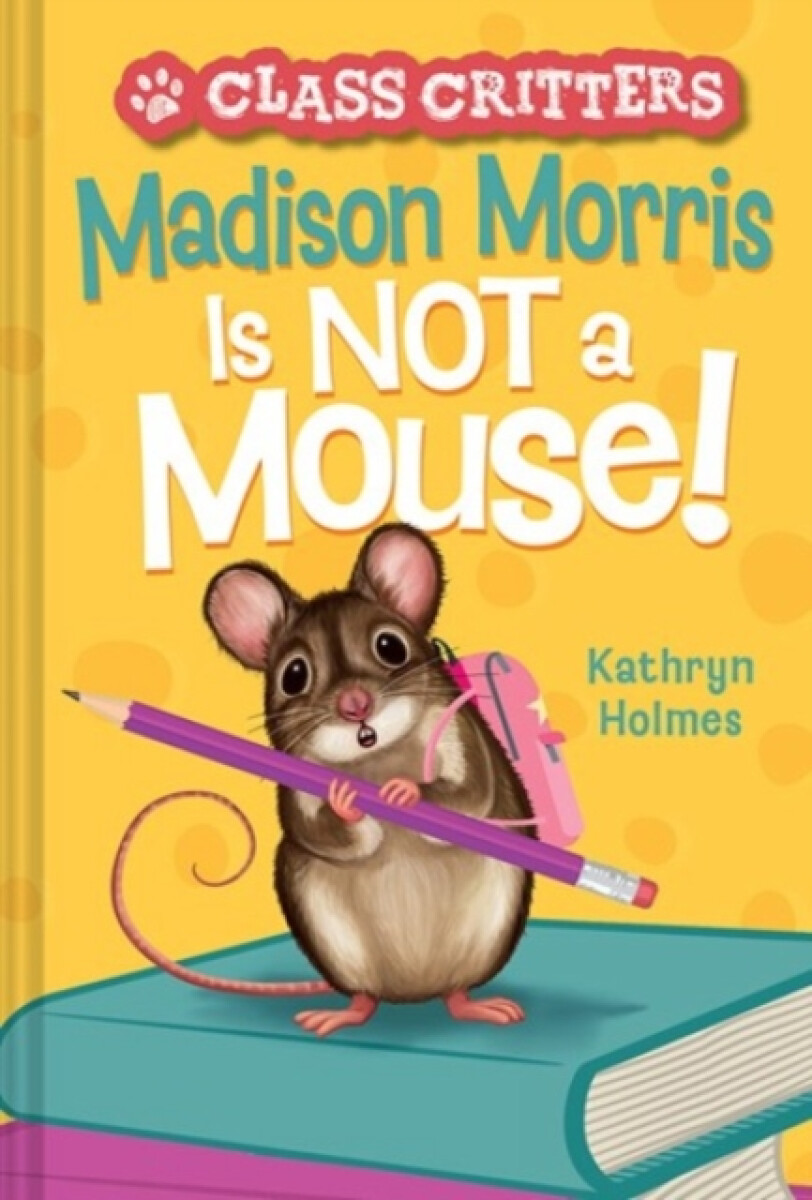 Kniha Madison Morris Is NOT a Mouse!