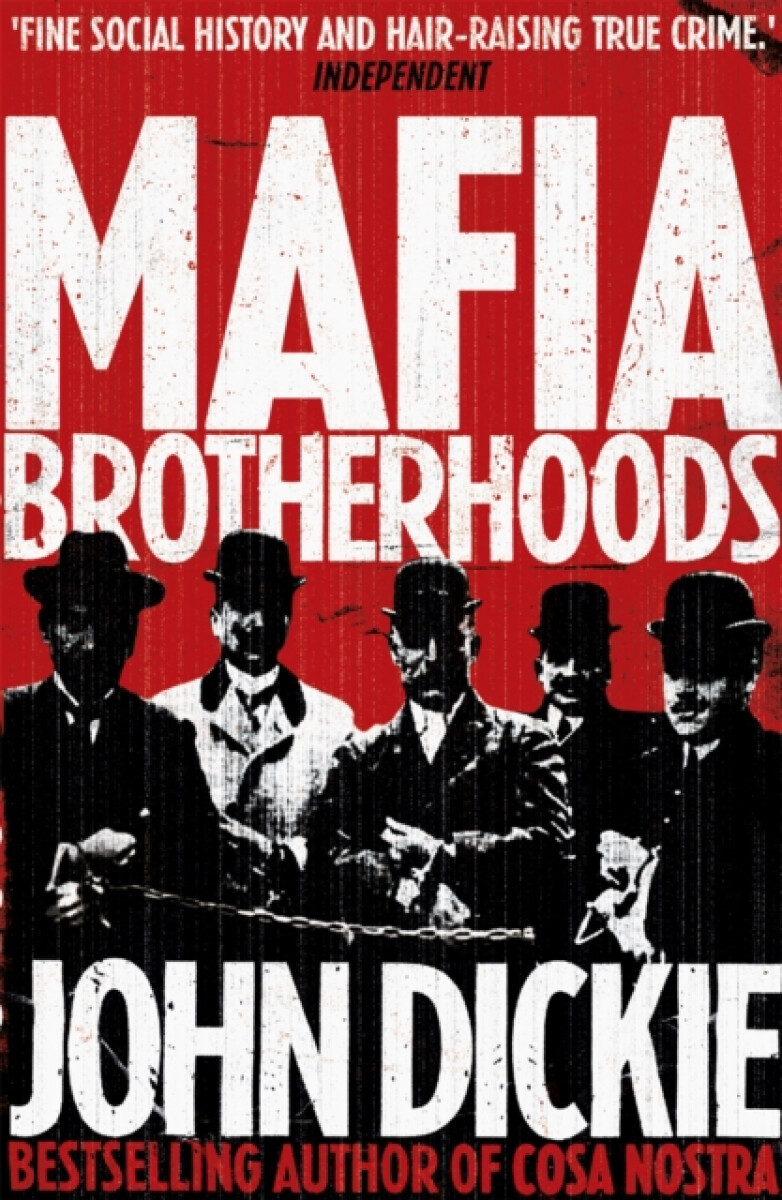 Kniha Mafia Brotherhoods: Camorra, mafia, 'ndrangheta: the rise of the Honoured Societies