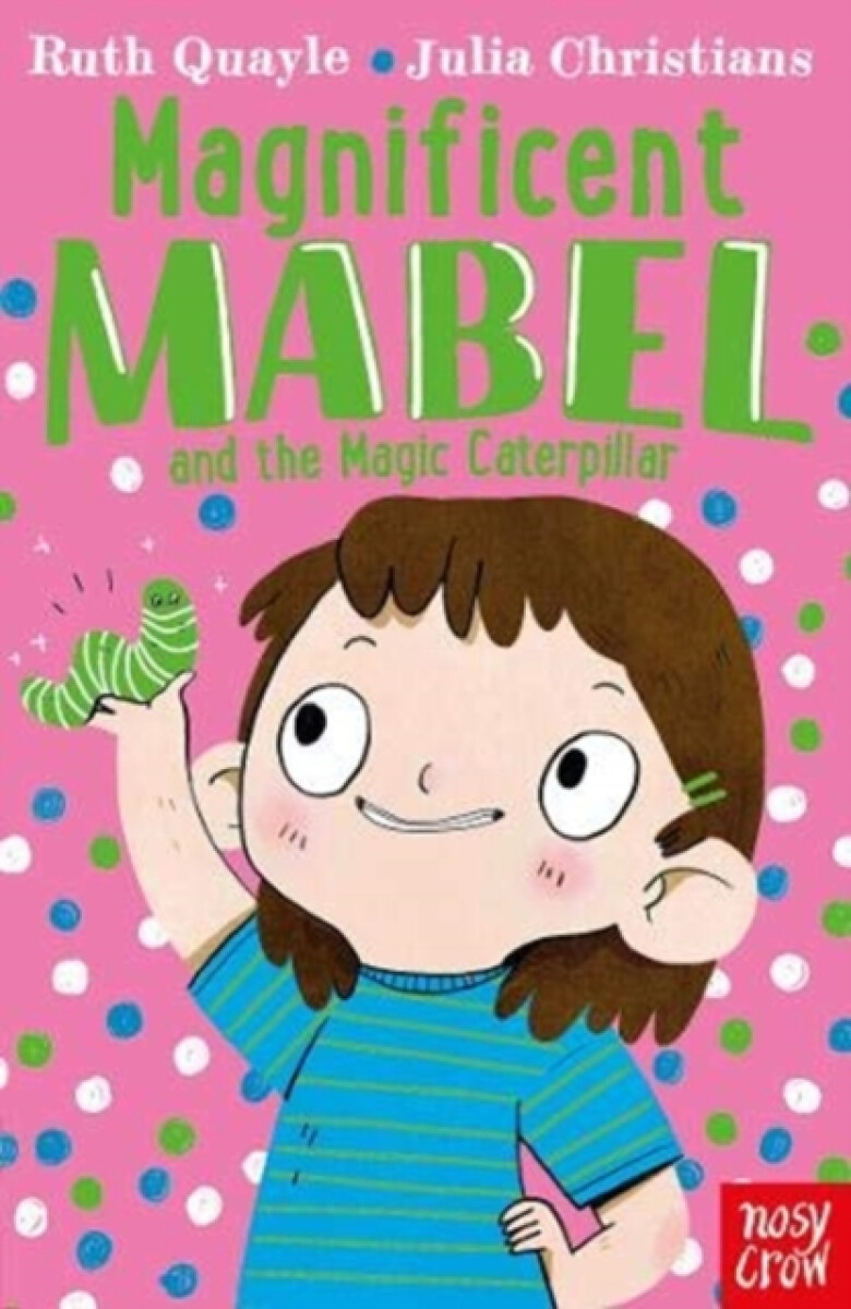 Kniha Magnificent Mabel and the Magic Caterpillar